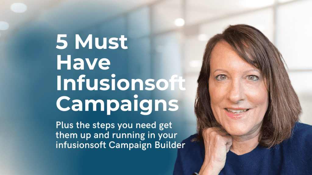 5 must have infusionsoft campaigns