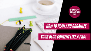 How I Plan And Organize Blog Posts