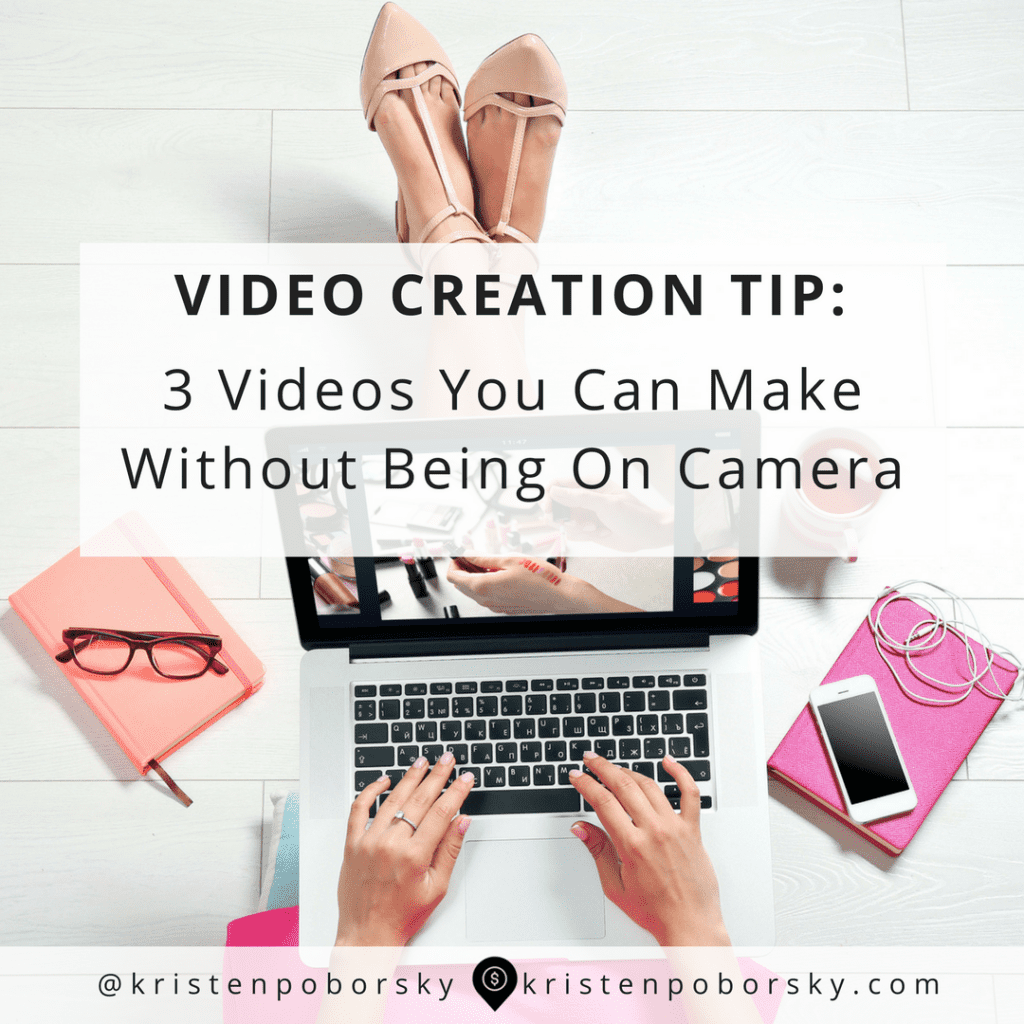 3 Videos You Can Make Without Being On Camera