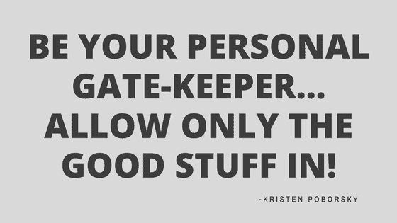 Be Your Personal Gate Keeper Quote