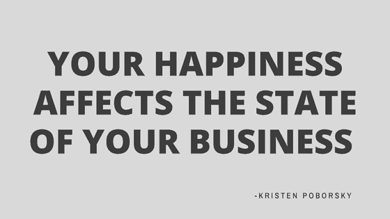 Your happiness affects the state of your business