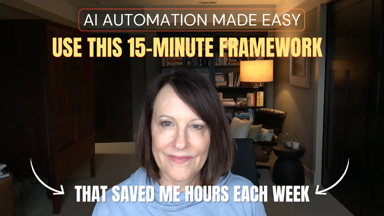 AI Automation Made Easy: 15-Minute Framework That Saved Me Hours Each Week