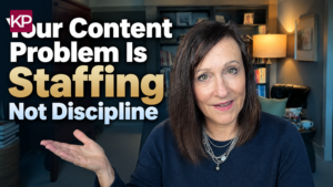 Your Content Problem Is Staffing Not Discipline